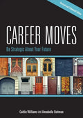 Pre-owned Career Moves : Be Strategic About Your Future, Paperback by Williams, Caitlin; Reitman, Annabelle, ISBN 1562868683, ISBN-13 9781562868680