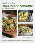 Pre-Owned Quick and Easy Vegetarian Cooking for Beginners: Simple and Delicious Vegetarian Meals for Everyone (New Shoe Press) Paperback