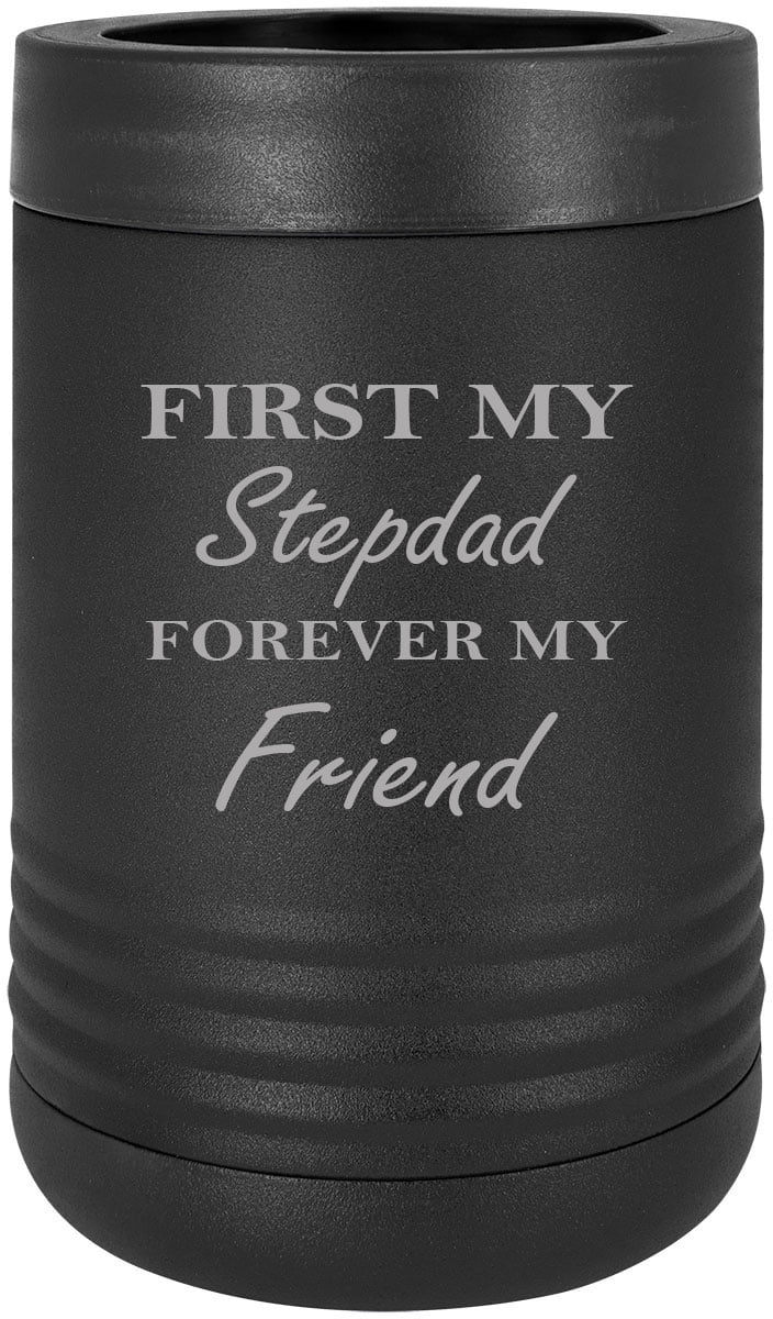 First My Stepdad Forever My Friend Stainless Steel Engraved Insulated Beer Beverage Holder Can Cooler, Black