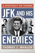 Pre-owned JFK and His Enemies : A Portrait of Power, Hardcover by Whalen, Thomas J., ISBN 1442213744, ISBN-13 9781442213746