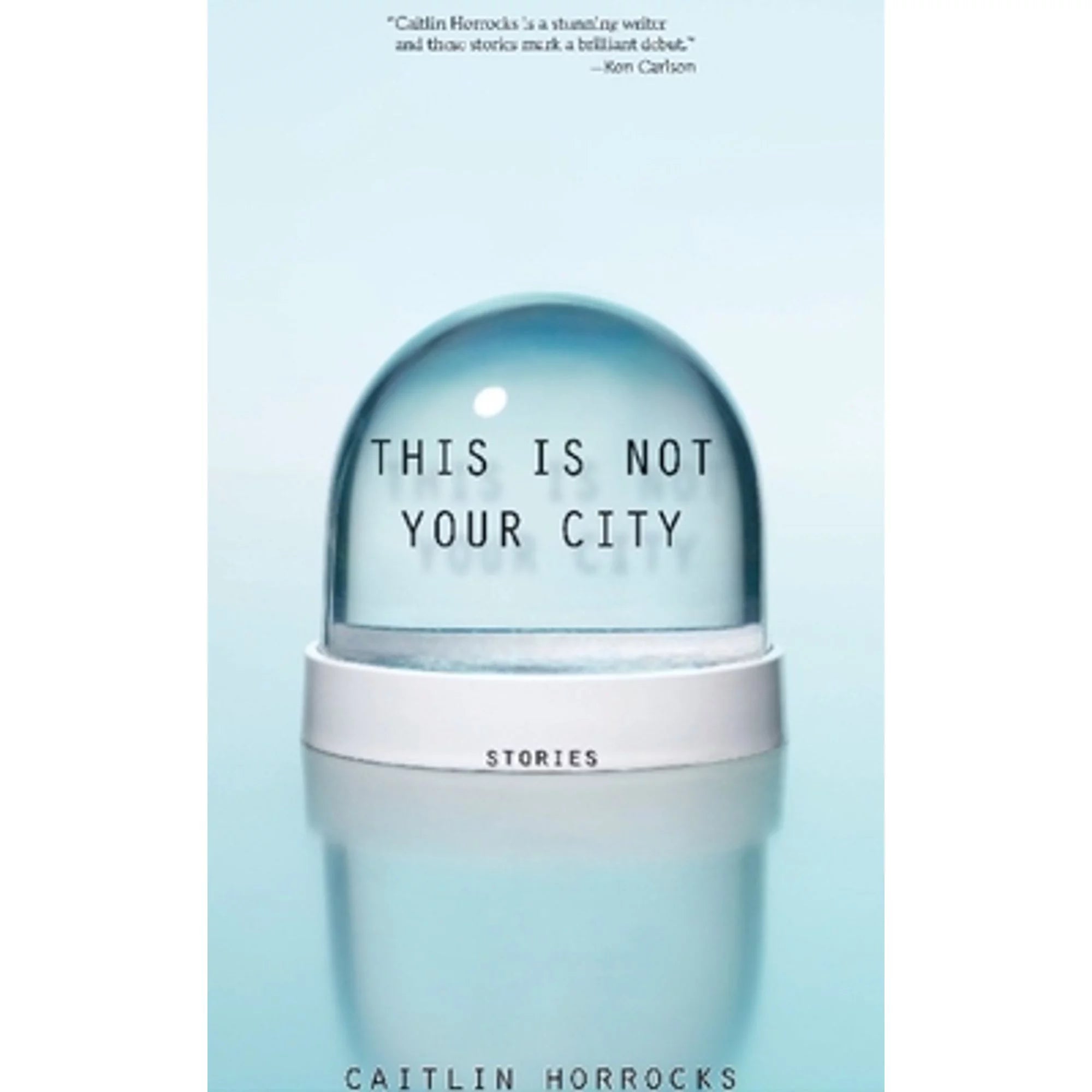 Pre-Owned This Is Not Your City (Paperback 9781932511918) by Caitlin Horrocks