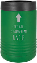 This Guy is Going to be an Uncle Stainless Steel Engraved Insulated Beer Beverage Holder Can Cooler, Green