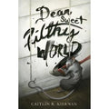 Pre-Owned Dear Sweet Filthy World (Hardcover 9781596068193) by Caitlin R Kiernan