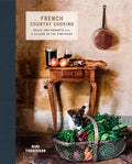 French Country Cooking: Meals and Moments from a Village in the Vineyards: A Cookbook (Hardcover, Used, 9780553459586, 0553459589)