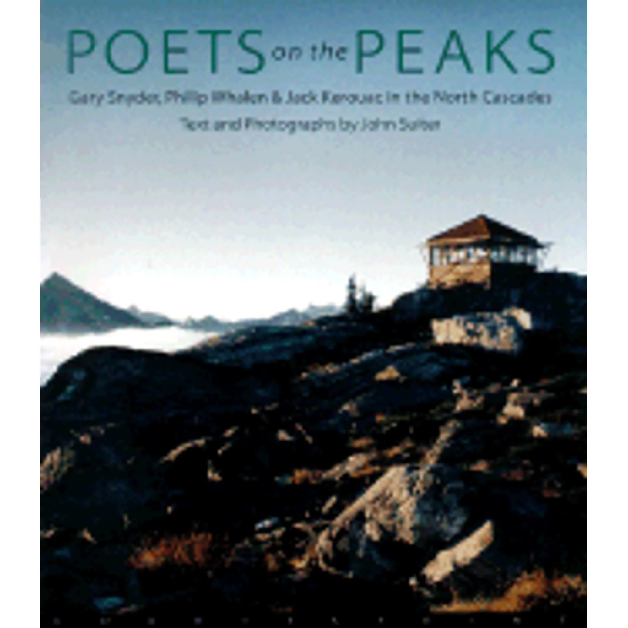 Pre-Owned Poets on the Peaks: Gary Snyder, Philip Whalen and Jack Kerouac (Paperback 9781582432946) by John Suiter