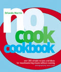 Pre-Owned No-cook Cookbook: Over 200 Simple Recipes and Ideas for Mouthwatering Meals without Cooking Hardcover