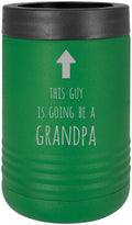 This Guy is Going to be a Grandpa Stainless Steel Engraved Insulated Beer Beverage Holder Can Cooler, Green